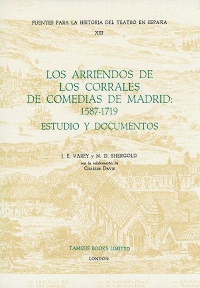Los Arriendos de los Corrales de Comedias de Madrid: 1587-1719