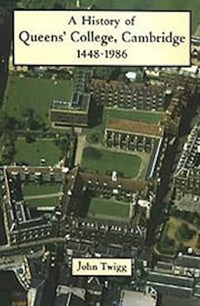 History of Queens College, Cambridge 1448-1986