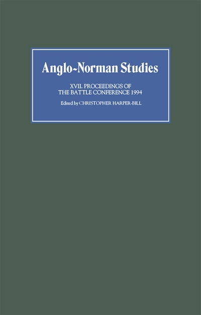 Anglo-Norman Studies XVII