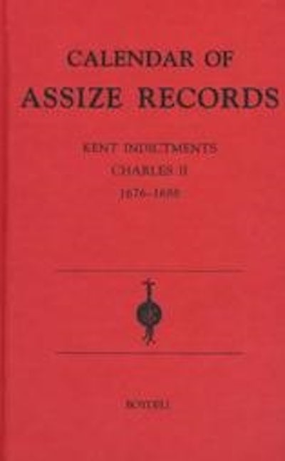 Calendar of Assize Records: Kent Indictments