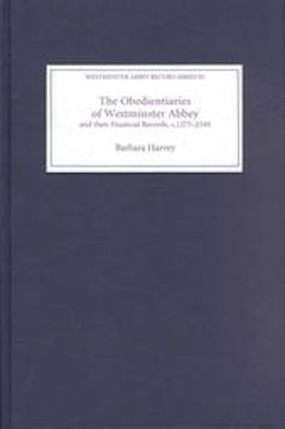 The Obedientiaries of Westminster Abbey and their Financial Records, c.1275-1540