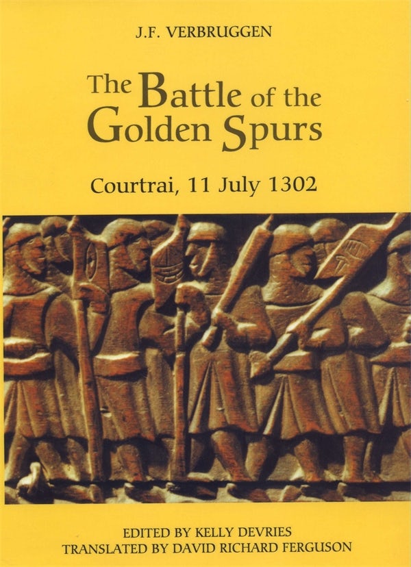 The Battle of the Golden Spurs (Courtrai, 11 July 1302) - Boydell 