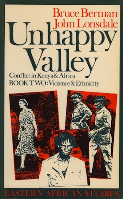 Unhappy Valley. Conflict in Kenya and Africa