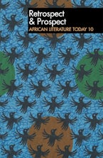 ALT 10 Retrospect & Prospect: African Literature Today