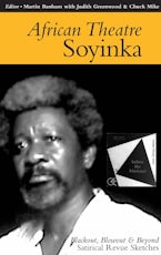 African Theatre: Soyinka. Blackout, Blowout and Beyond