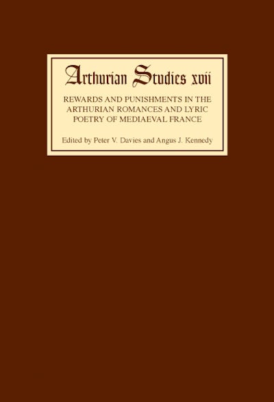 Rewards and Punishments in the Arthurian Romances and Lyric Poetry of Medieval France