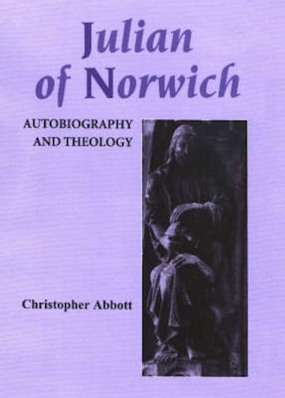 Julian of Norwich: Autobiography and Theology