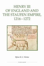Henry III of England and the Staufen Empire, 1216-1272