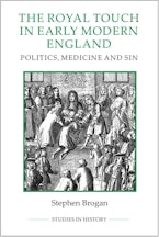 The Royal Touch in Early Modern England