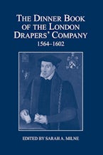 The Dinner Book of the London Drapers’ Company, 1564-1602