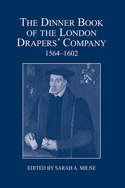 The Dinner Book of the London Drapers Company, 1564-1602