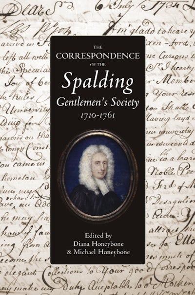 The Correspondence of the Spalding Gentlemen’s Society, 1710-1761