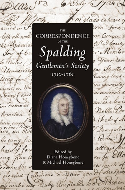 The Correspondence of the Spalding Gentlemens Society, 1710-1761