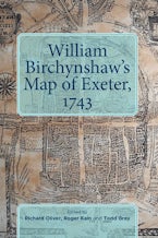 William Birchynshaw’s Map of Exeter, 1743