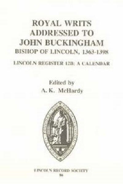 Royal Writs addressed to John Buckingham, Bishop of Lincoln 1363-1398