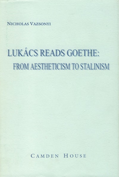 Lukács Reads Goethe