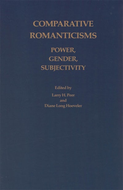 Comparative Romanticisms: Power, Gender, Subjectivity