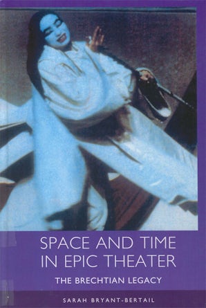 Book cover for <p>Space and Time in Epic Theater: the Brechtian Legacy</p>
