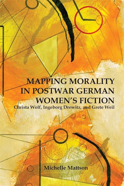 Mapping Morality in Postwar German Womens Fiction