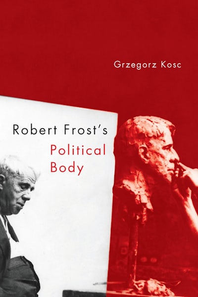 Robert Frosts Political Body