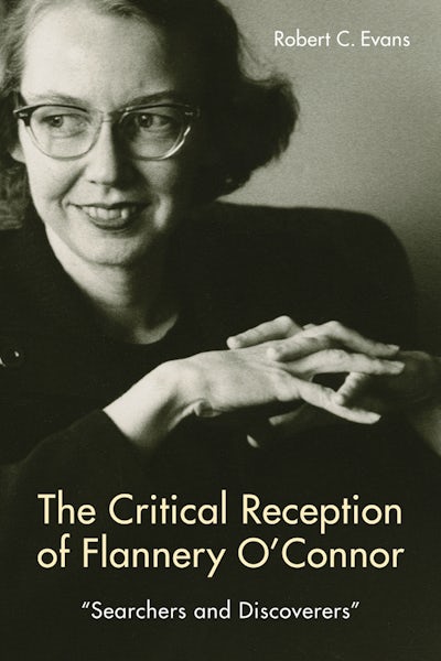 The Critical Reception of Flannery OConnor, 1952-2017
