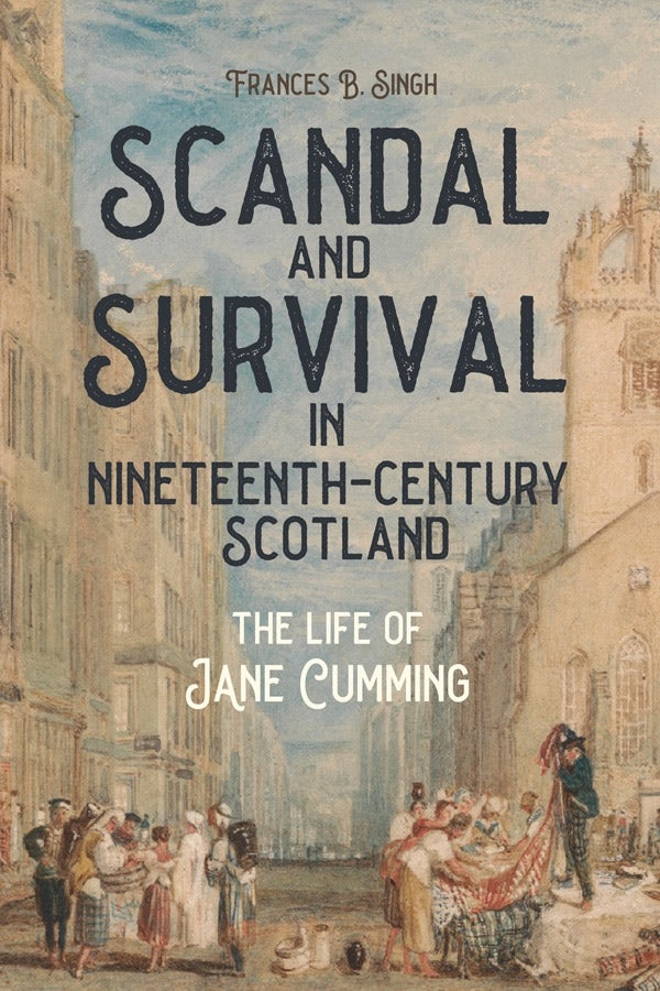 Scandal And Survival In Nineteenth-Century Scotland - Boydell And Brewer