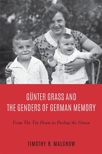 Günter Grass and the Genders of German Memory