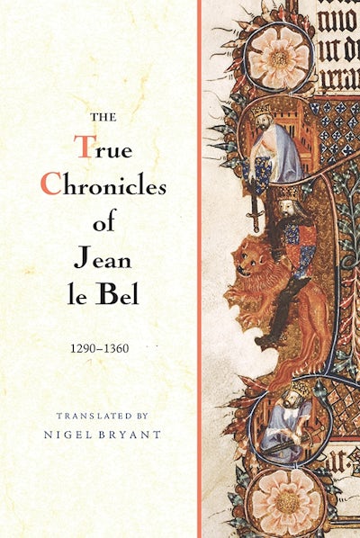 The True Chronicles of Jean le Bel, 1290 - 1360