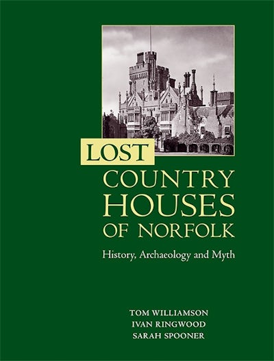 Lost Country Houses of Norfolk