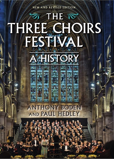 The Three Choirs Festival: A History