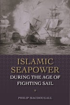 Islamic Seapower during the Age of Fighting Sail