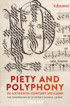 Piety and Polyphony in Sixteenth-Century Holland