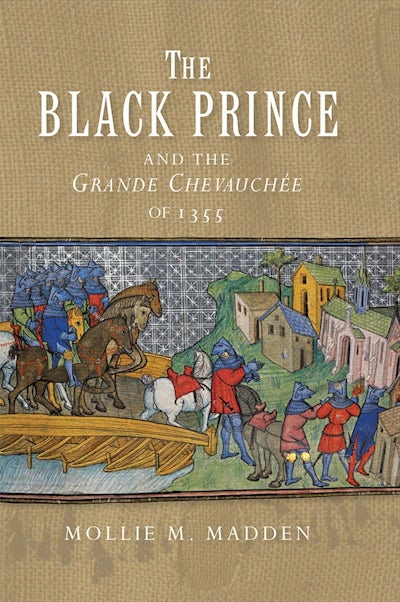 The Black Prince and the Grande Chevauchée of 1355