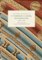 The Fabric Accounts of St Stephen’s Chapel, Westminster, 1292-1396
