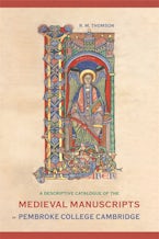 A Descriptive Catalogue of the Medieval Manuscripts of Pembroke College Cambridge