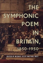 The Symphonic Poem in Britain, 1850-1950