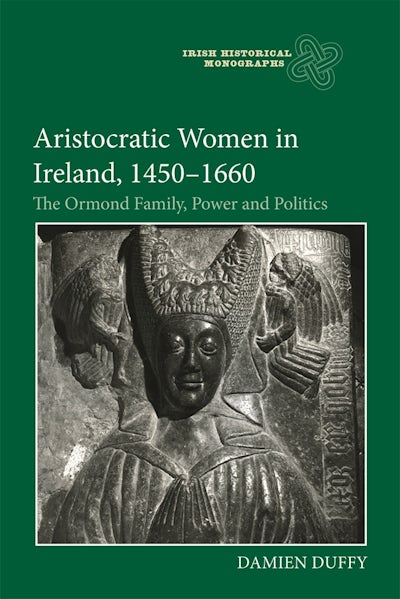 Aristocratic Women in Ireland, 1450-1660