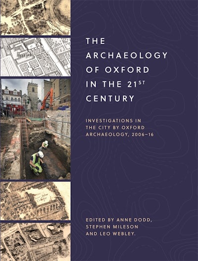 The Archaeology of Oxford in the 21st Century