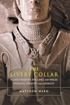 The Livery Collar in Late Medieval England and Wales