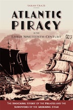 Atlantic Piracy in the Early Nineteenth Century