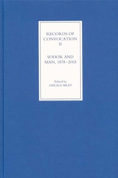 Records of Convocation II: Sodor and Man, 1878-2003