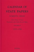 Calendar of State Papers, Domestic Series, of the Reign of Anne, Preserved in the Public Record Office