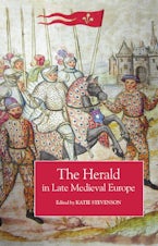 The Herald in Late Medieval Europe