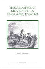 The Allotment Movement in England, 1793-1873