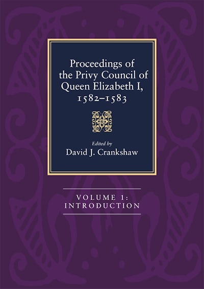 Proceedings of the Privy Council of Queen Elizabeth I, 1582-1583