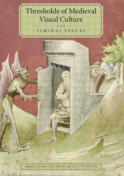 Thresholds of Medieval Visual Culture: Liminal Spaces