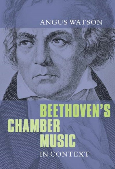 Beethovens Chamber Music in Context
