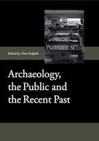 Archaeology, the Public and the Recent Past