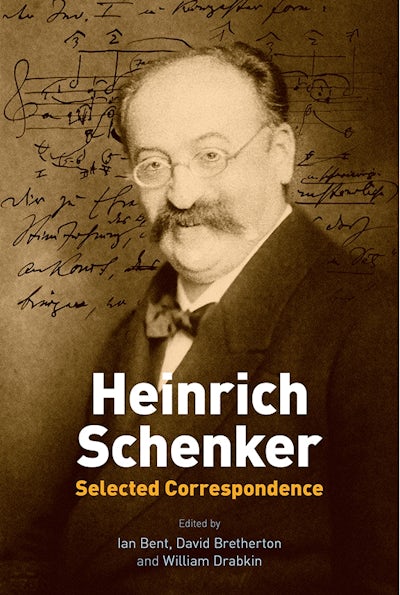 Heinrich Schenker: Selected Correspondence