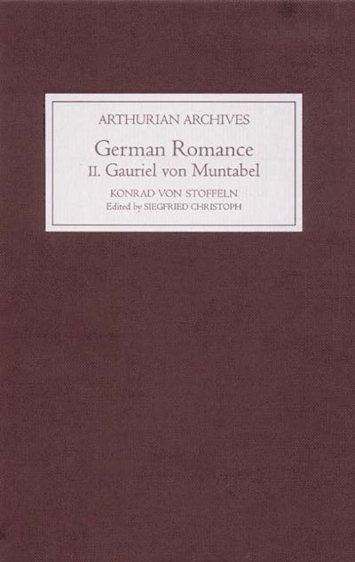German Romance II: Gauriel von Muntabel by Konrad von Stoffeln